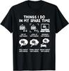 Things I Do In My Spare Time Ham Radio Operator Unisex T-Shirt Amateur Radio T-Shirt Amateur Radio Gift Ham Radio Operator Shirt