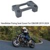 For Honda CB650R -2024 Compatible Handlebar Pressure Code, Turning Handlebar Pressure Cover, Handlebar Fixing Seat Cover