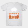 T Shirt Women You Cant Scare Me Im Grandma Ghost Halloween Harajuku Print Kawaii Tshirt Summer Short Sleeve Female T-Shirt Top Tee