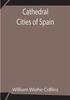 Книга Cathedral Cities Of Spain by William Wiehe Collins - Paperback