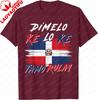 Dimelo Ke Lo Ke Tamo Rulay Dominican Republic Flag Dr Slang Tshirt Unisex And Unisex Short Sleeves Individuality Cotton Tee
