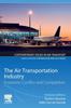 The The Air Transportation Industry : Economic Conflict and Competition Book