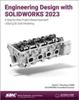 Книга Engineering Design with SOLIDWORKS 2023 : A Step-by-Step Project Based Approach Utilizing 3D Solid Modeling