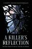 The A Killer's Reflection : Inside the Mind of a Serial Killer Book