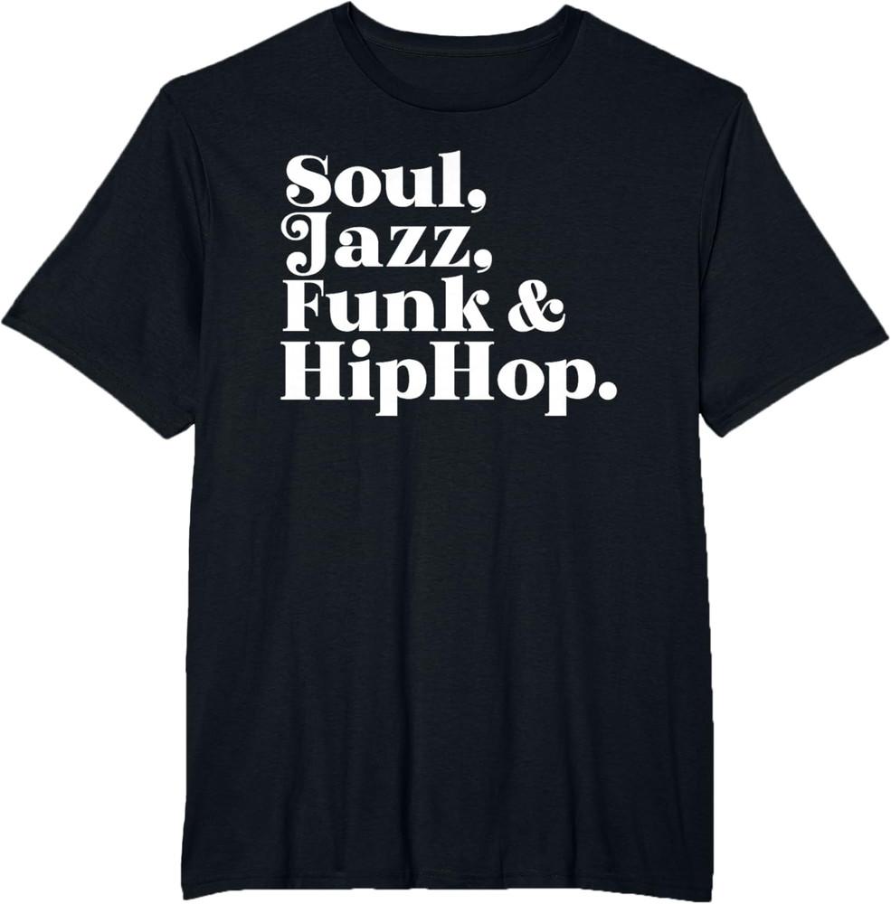 Soul Jazz Funk Hip Hop Men Women T-Shirt Unisex T-Shirt