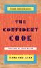 The The Confident Cook Book