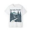 Hiking Trails Shirt Me Like Ultra Cotton T 2