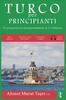 Книга Turco Per Principianti : Un Programma Di Autoapprendimento Di 10 Settimane (con Audio)