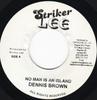 7-дюймовая пластинка DENNIS BROWN  No Man Is An Island NONE Striker Lee Ямайка Регги Ска Даб Б/у