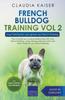 Книга French Bulldog Training Vol 2 - Dog Training for Your Grown-up French Bulldog