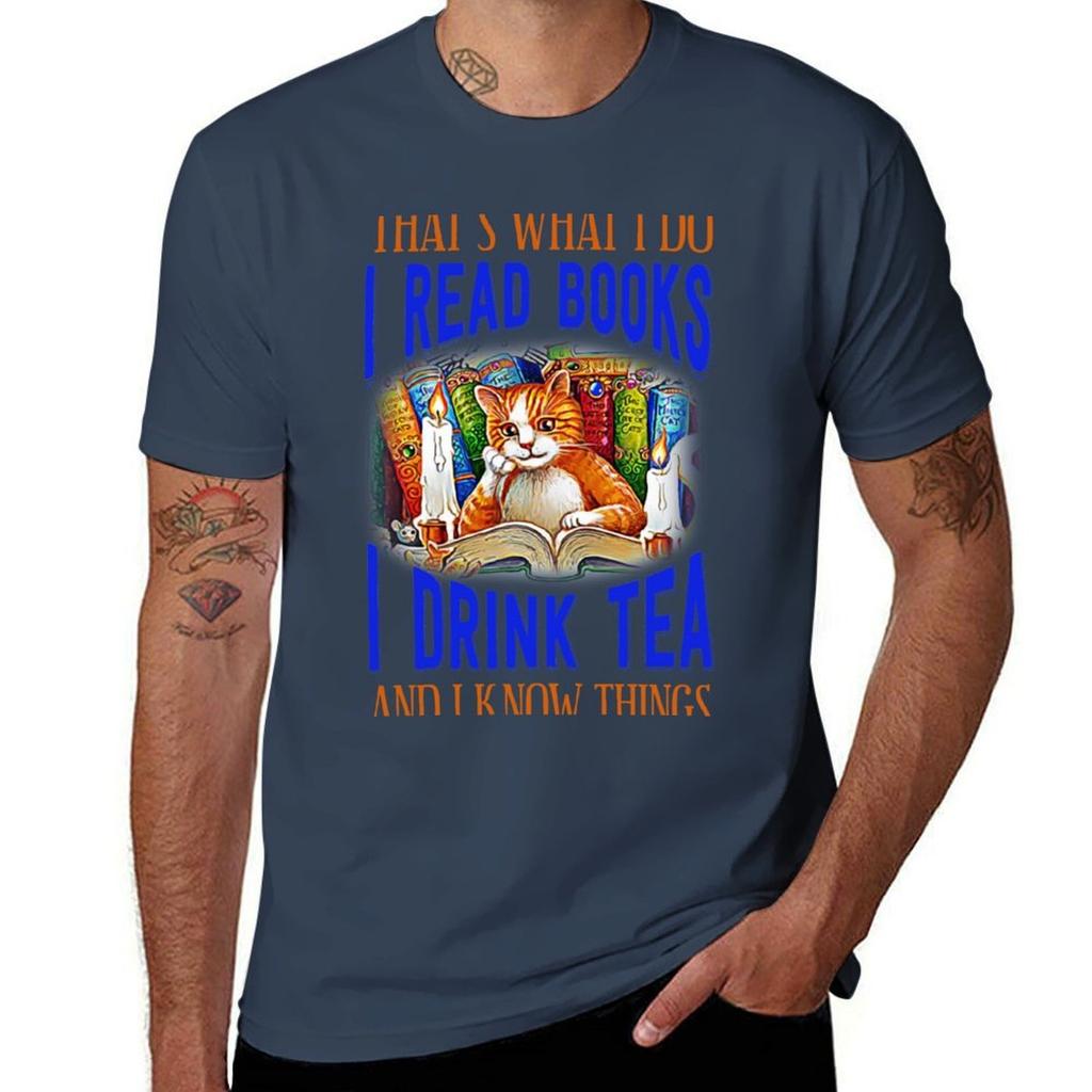 That's What I Do I Read Books i drink tea and know things cat lover T-Shirt t shirts for man cotton t shirt man designer T-Shirt