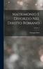 Книга Matrimonio E Divorzio Nel Diritto Romano; Volume 2