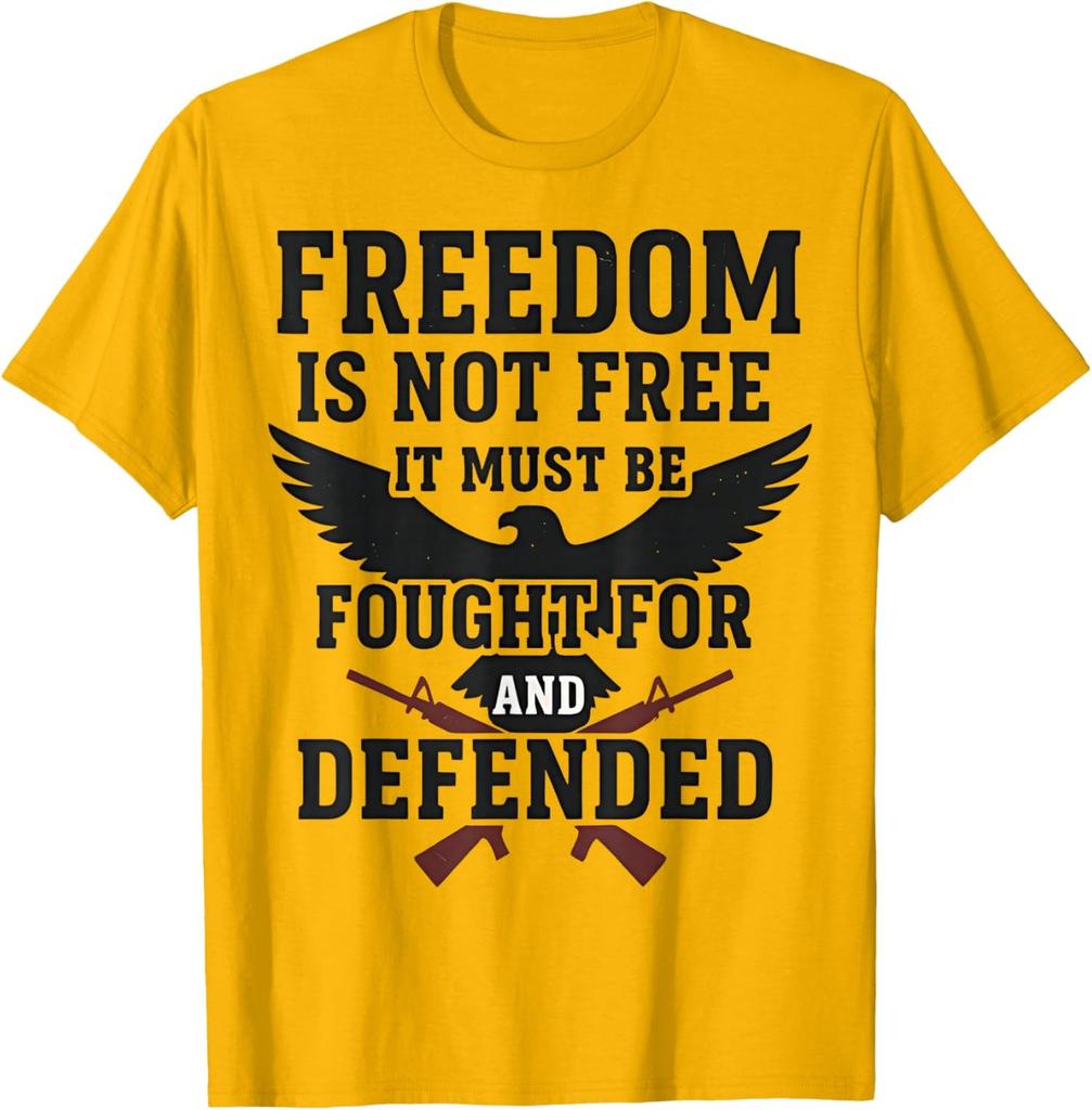 Freedom Is Not Free It Must Be Fought For Defended Unisex T-Shirt