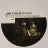 12-дюймовая пластинка JOHN THOMAS - Mr Funk LOG023 Logistic Record 2002 Франция Танцевальная и Электронная Б/У