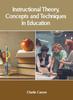Книга Instructional Theory, Concepts and Techniques In Education