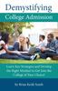 Книга Demystifying College Admission : Learn Key Strategies and Develop the Right Mindset To Get Into the College of Your Choice