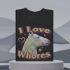 I Love Whores Shirt: Funny Horse Meme T-shirt