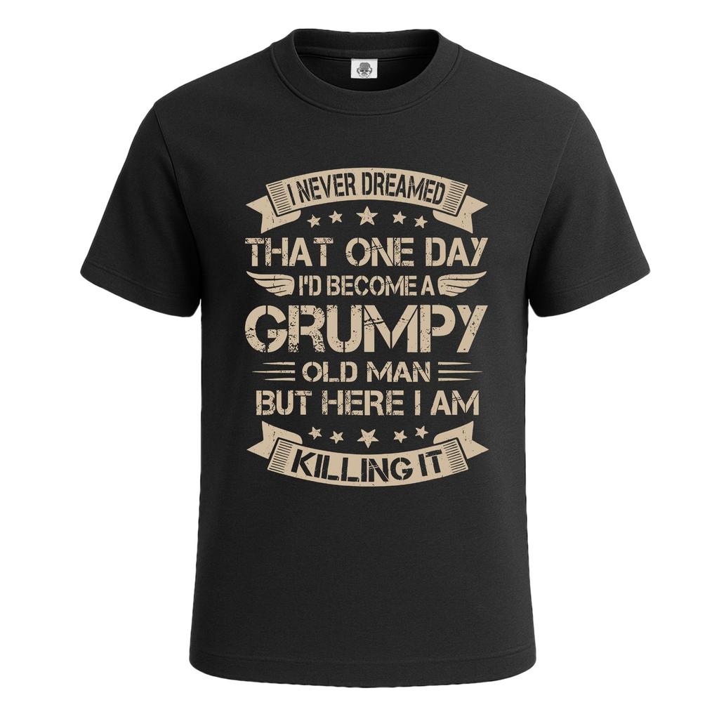 I Nerver Dreamed That One Graphic Funny T-Shirt For Mens Novelty Gift Tee Top