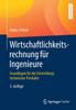 The Wirtschaftlichkeitsrechnung Fur Ingenieure : Grundlagen Fur Die Entwicklung Technischer Produkte Book