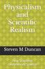 Книга Physicalism and Scientific Realism : How Scientism Undermines Science