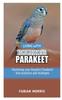 Книга Living with Bourke's Parakeet : Nurturing Your Bourke's Parakeet: Best Practices and Strategies