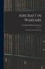Книга Aircraft In Warfare : The Dawn of the Fourth Arm