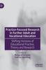 Книга Practice-Focused Research In Further Adult and Vocational Education : Shifting Horizons of Educational Practice, Theory and Research