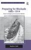 Книга Preparing for Blockade 1885-1914 : Naval Contingency for Economic Warfare