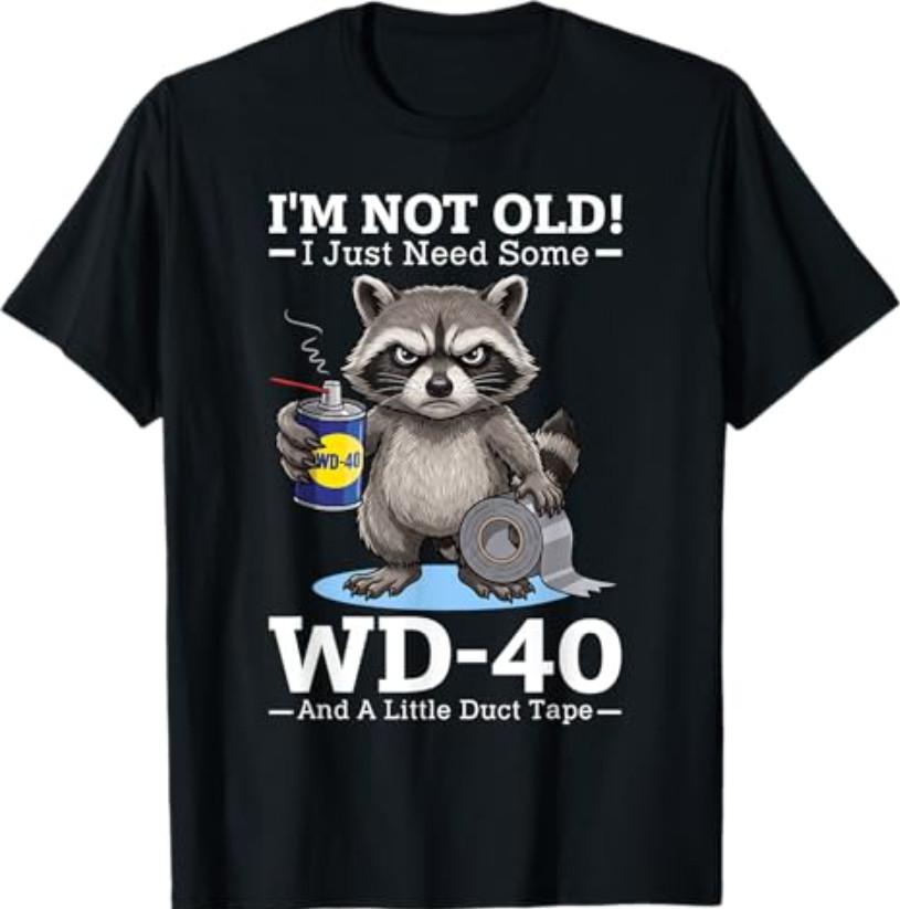 Я не старый! Мне просто нужен WD-40 и немного армированного скотча Футболка