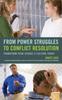 Книга From Power Struggles To Conflict Resolution : Transform Your School's Culture Today