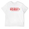 Can You Fly Bobby? T-Shirt blacks sweat customs men t shirt