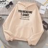 You Read My T-Shirt Funny Print Hoodie Women'S Loose Autumn Hoody Simple Fleece Sweatshirt Street Crewneck Pullover Tops Women