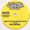 7inch Record RAS MICHAEL - None Of Jah Jah Children No Cry CW7017 Cultural Warrio 2009 Switzerlan Reggae, Ska & Dub Used