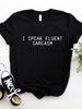 I SPEAK FLUENT SARCASM Letter Print T Shirt Women Short Sleeve O Neck Loose Tshirt Summer Ladies Tee Shirt Tops Clothes Mujer