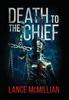 Книга Death To The Chief by Lance McMillian - Hardback