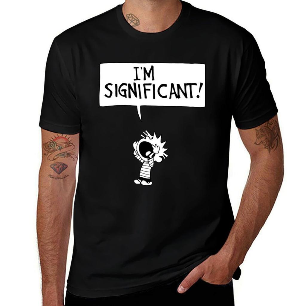 Calvin And Hobbes Im Significant Tshirt Big Size Loose Fit Tee Shirt