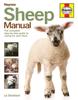 Книга Sheep Manual : The Complete Step-by-step Guide To Caring for Your Flock