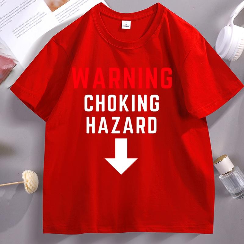 Choking Hazard TShirt Funny Sarcastic Humor T Shirt Unisex Unisex Cotton Short Sleeve Round Neck Tshirt Casual Comfortable Clothes