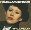 7-дюймовая пластинка HAZEL OCONNOR Will You AMS8131 AM Records 1981 Великобритания Поп Б/у