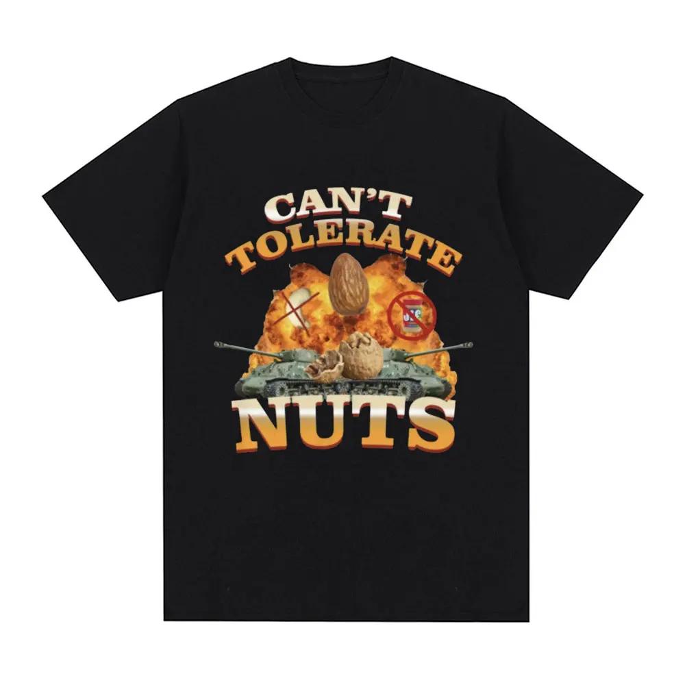 Cant Tolerate Nuts Funny Meme Tshirt Unisexs Fashion Harajuku Tshirt Short sleeved Tshirt Street Clothing