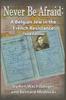 Книга Never Be Afraid : A Belgian Jew In the French Resistance