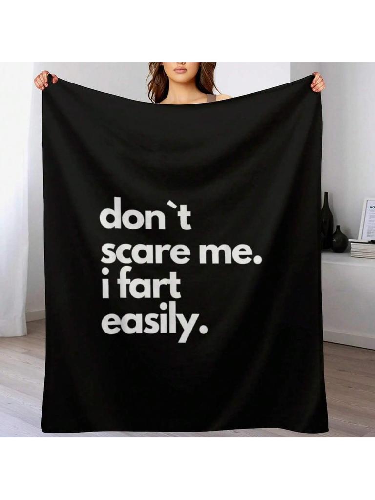 Don`T Scare Me I Fart Easily Funny T-Shirt Throw Blanket Furrys Decorative Beds Designers For Sofa Thin Blankets