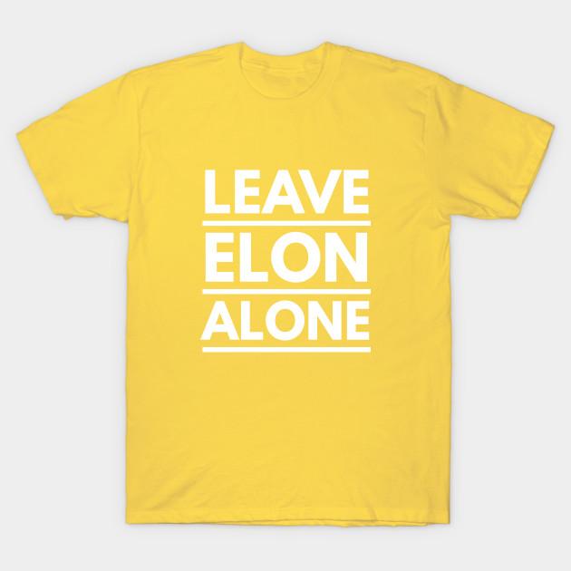 Unisex Fashion TShirt Leave Elon Alone Elon Musk Fan Design Gift Print TShirt Plus Size S-5XL T-Shirt 100%Cotton Tops O Neck Short Sleeve Tees