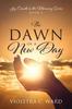 Книга The Dawn of a New Day : Joy Cometh In the Morning Series - Book 2