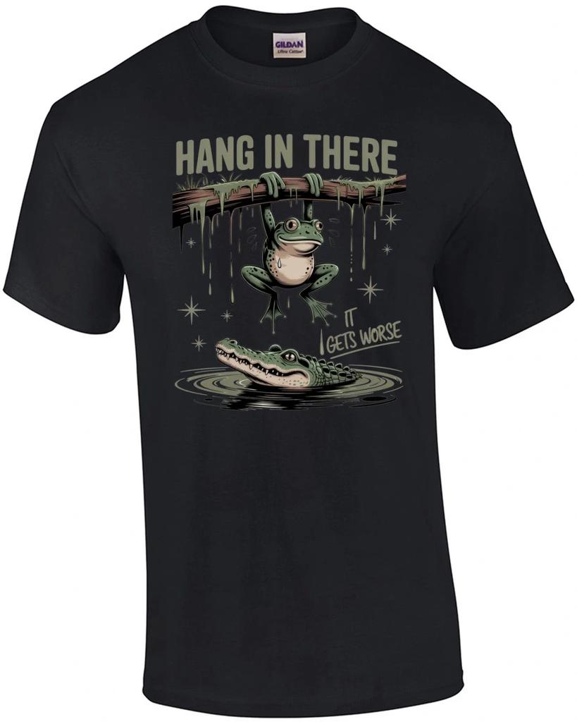 Hang In There It Gets Worse T-Shirt