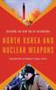The North Korea and Nuclear Weapons : Entering the New Era of Deterrence Book