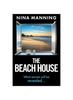 Книга The Beach House : The BRAND NEW Completely Addictive Psychological Thriller from Nina Manning