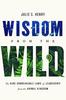 Книга Wisdom from the Wild : The Nine Unbreakable Laws of Leadership from the Animal Kingdom