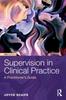 Книга Supervision In Clinical Practice : A Practitioner's Guide