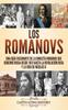 Книга Los Romanovs Una Guia Fascinante De La Dinastia Romanov Que Goberno Rusia Desde by Captivating History - Hardback